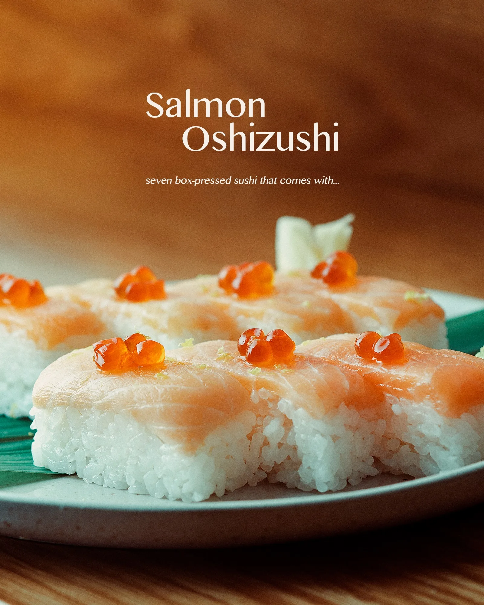 The Salmon Oshizushi comes with different elements that tie the dish together, making each bite delicate and tasty.